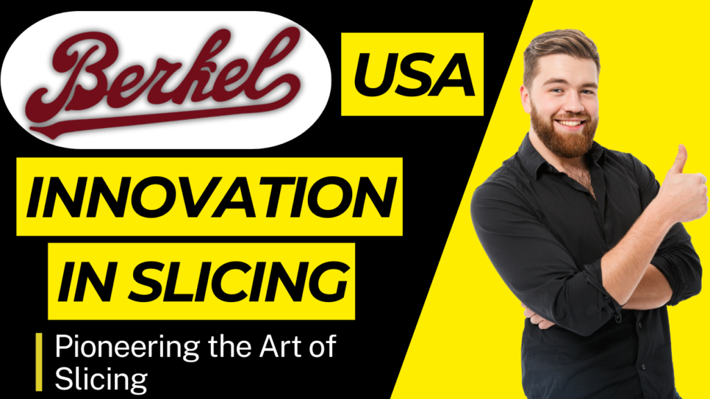 Berkel USA: Pioneering the Art of Slicing