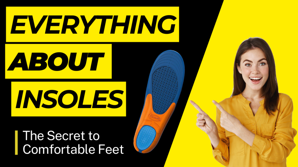 Everything You Need to Know About Insoles