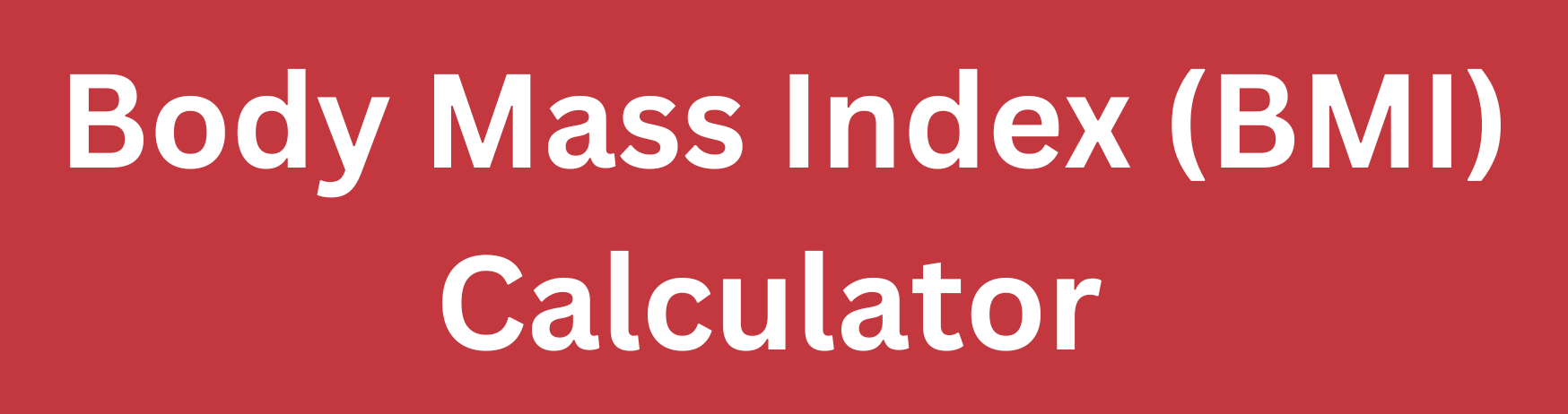 Body mass index (BMI) calculators